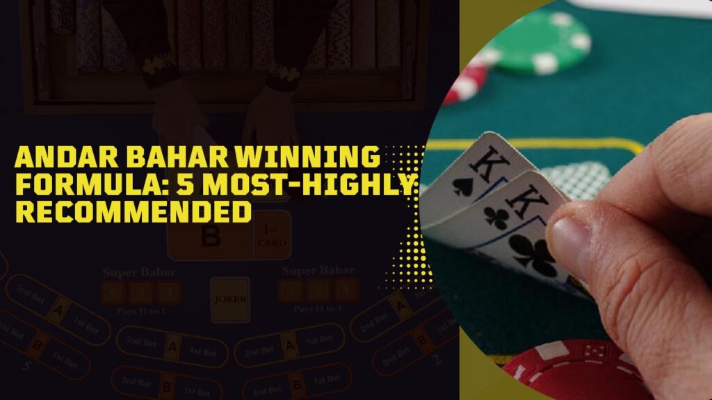 Andar Bahar Winning Formula 5 Most-Highly Recommended
