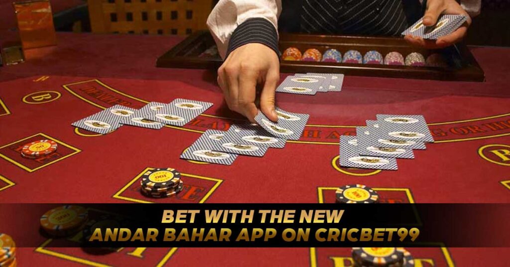 Bet with the New Andar Bahar App on Cricbet99