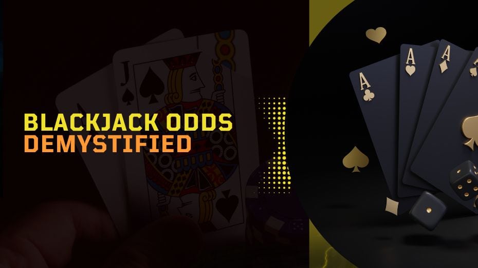 Blackjack Odds Demystified