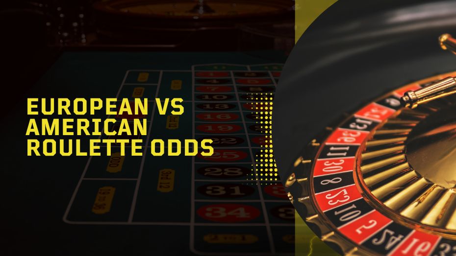 European vs American Roulette Odds