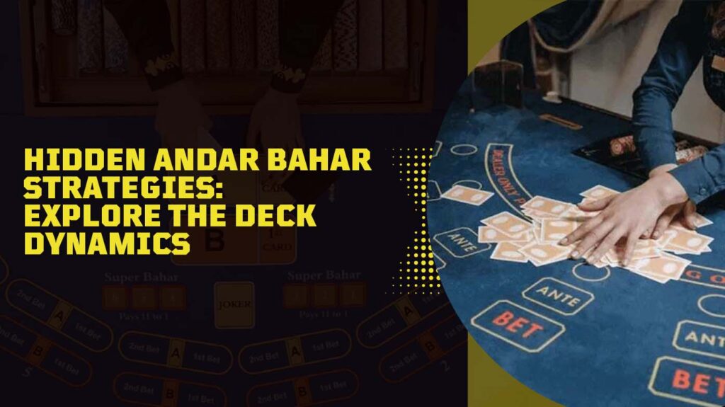 Hidden Andar Bahar Strategies Explore the Deck Dynamics
