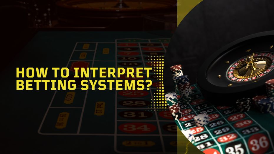 How to Interpret Betting Systems