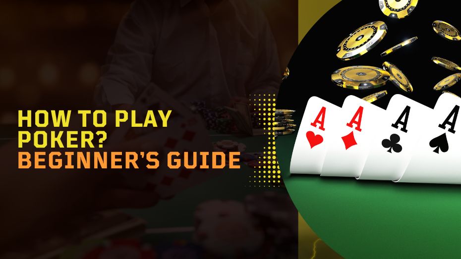 How to Play Poker_ Beginner’s Guide