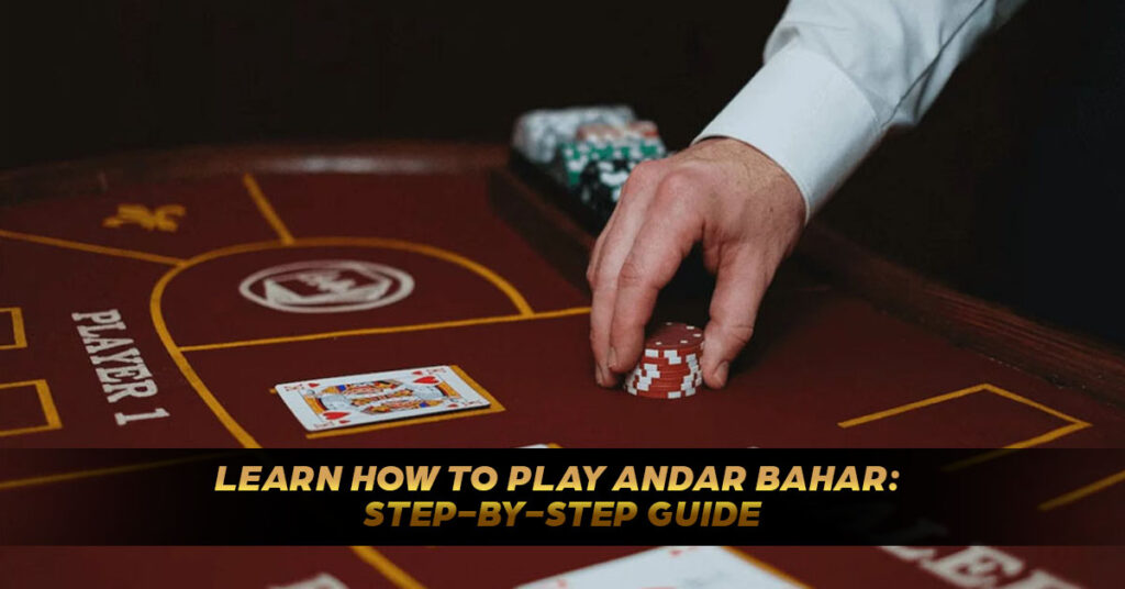 Learn How to Play Andar Bahar Step-by-Step Guide