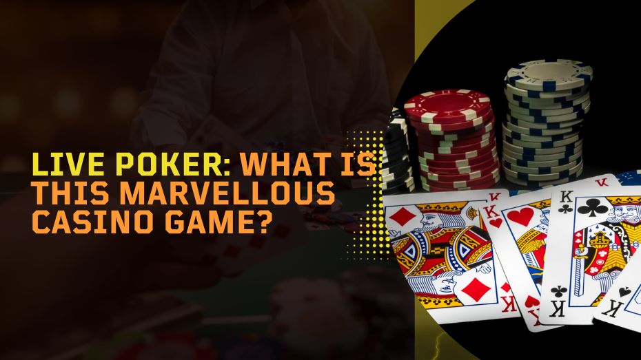 Live Poker_ What is This Marvellous Casino Game