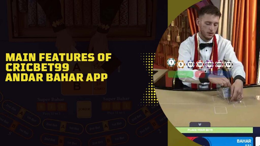 Main Features of Cricbet99 Andar Bahar App