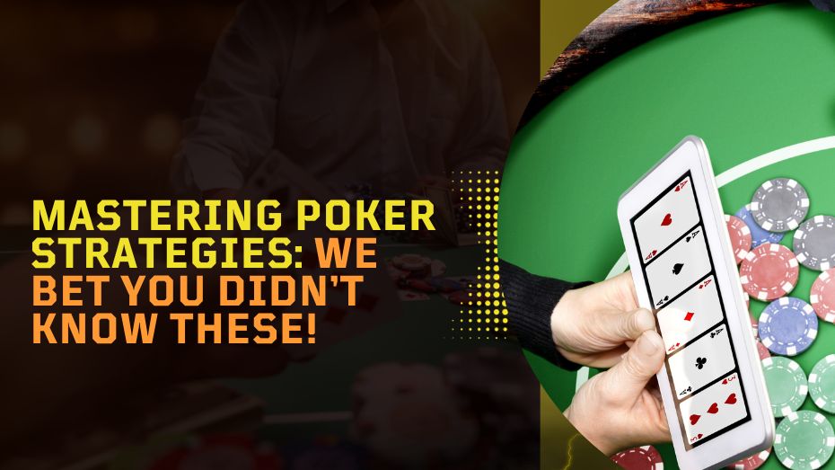 Cricbet99: Mastering Poker Strategies_ We Bet You Didn’t Know These!