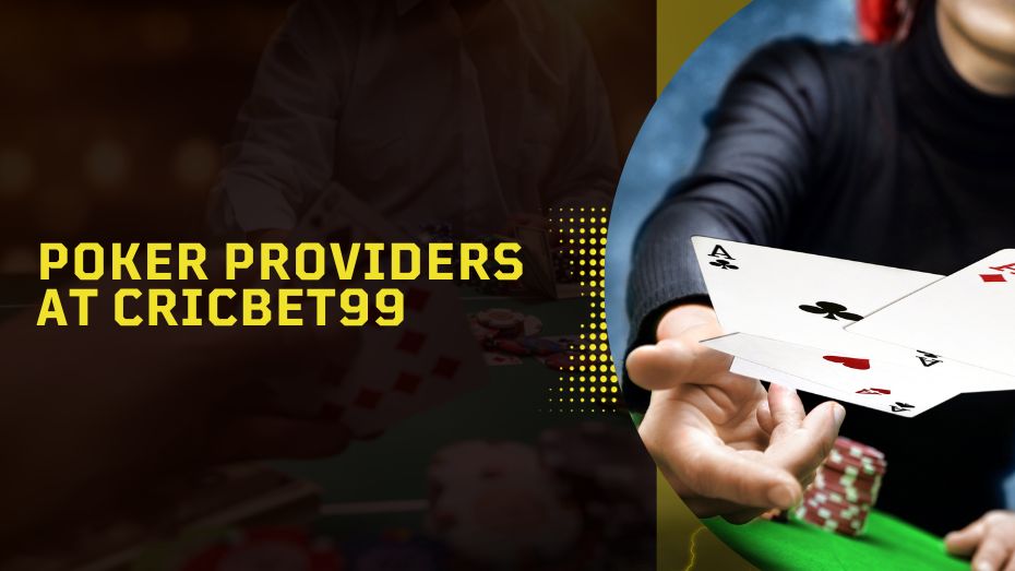 Poker Providers at Cricbet99