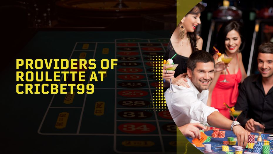 Providers of Roulette at Cricbet99