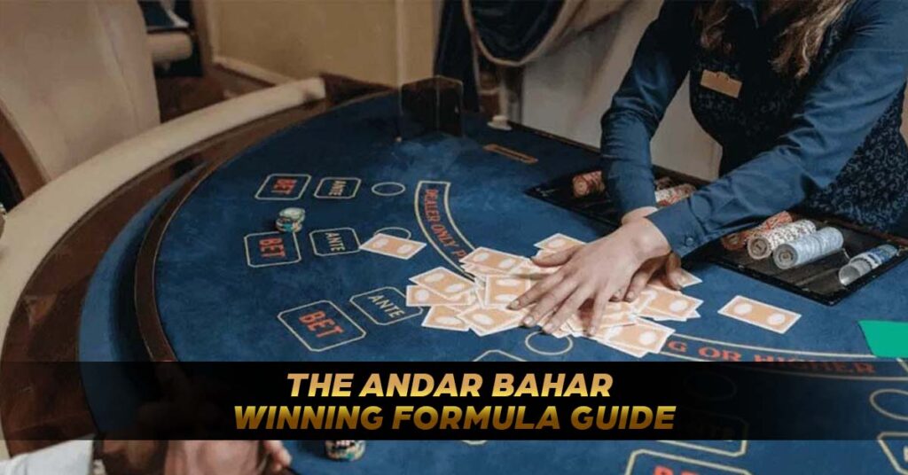 The Andar Bahar Winning Formula Guide
