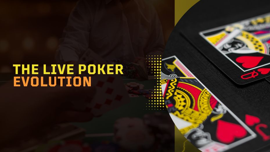 The Live Poker Evolution