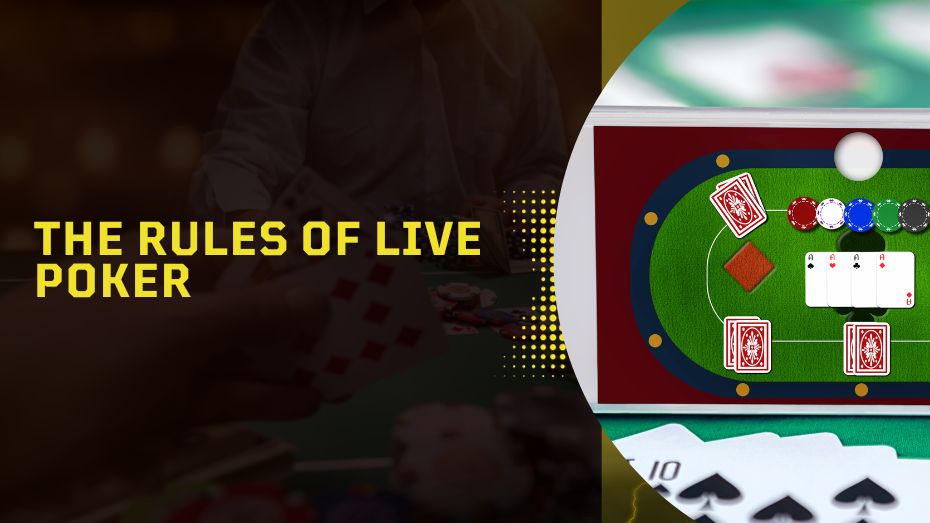 The Rules of Live Poker