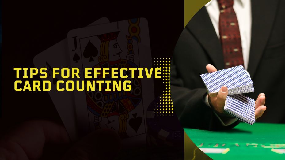Tips for Effective Card Counting
