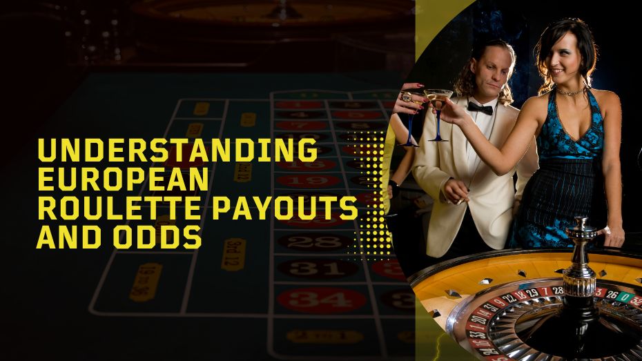 Understanding European Roulette Payouts and Odds